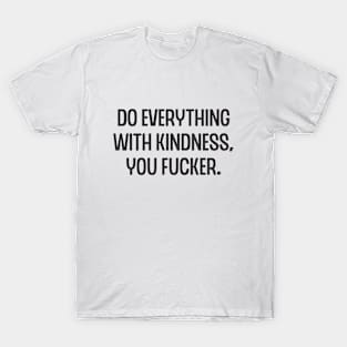 Do Everything With Kindness T-Shirt